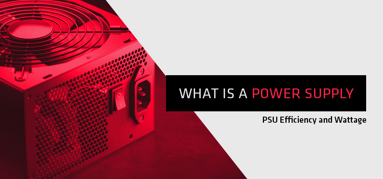 Power Play: Understanding PSU Efficiency and Wattage for PCs